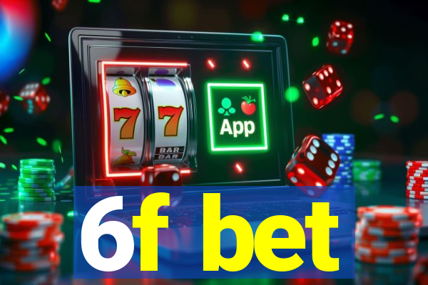 6f bet
